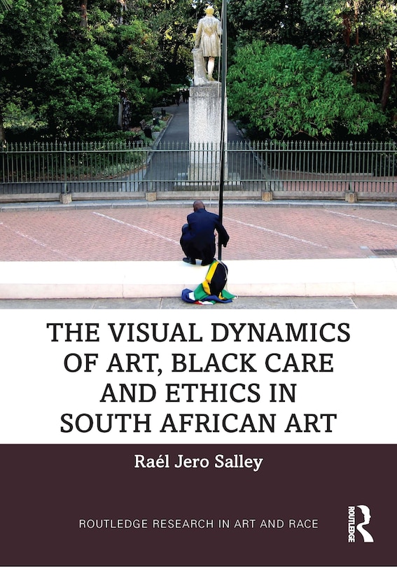Couverture_The Visual Dynamics of Art, Black Care, and Ethics in South African Art