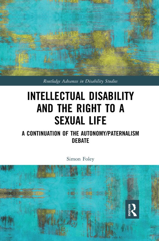 Front cover_Intellectual Disability And The Right To A Sexual Life