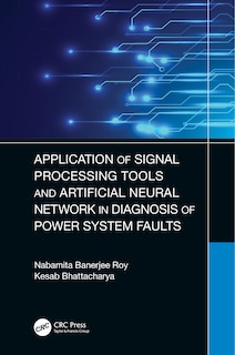 Front cover_Application of Signal Processing Tools and Artificial Neural Network in Diagnosis of Power System Faults