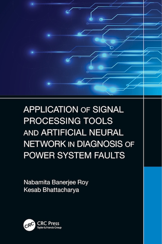 Front cover_Application of Signal Processing Tools and Artificial Neural Network in Diagnosis of Power System Faults