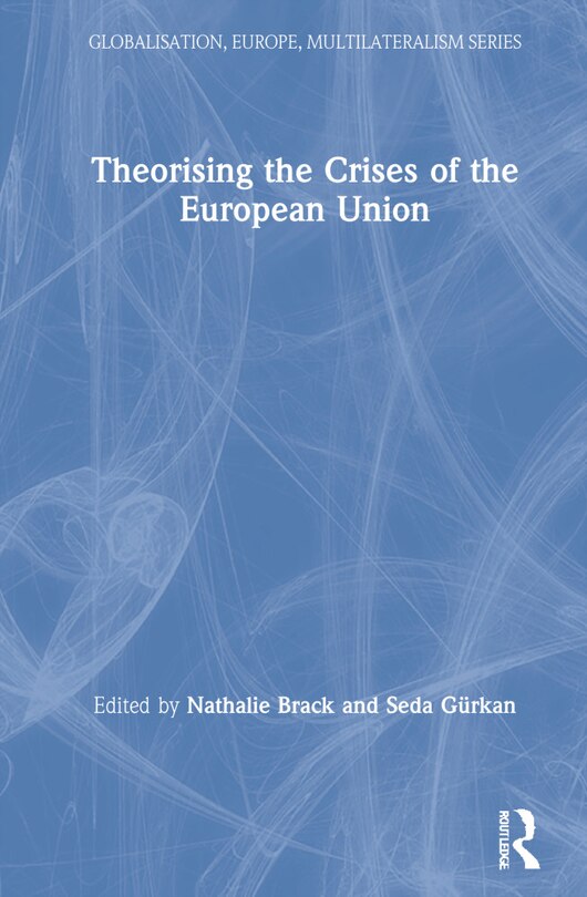 Front cover_Theorising The Crises Of The European Union