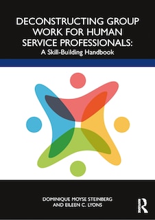 Front cover_Deconstructing Group Work for Human Service Professionals