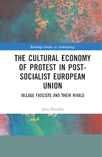 Front cover_The Cultural Economy of Protest in Post-Socialist European Union