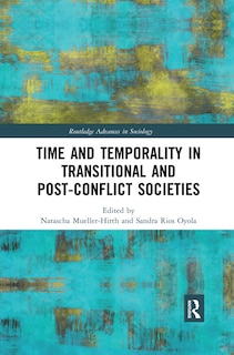 Couverture_Time And Temporality In Transitional And Post-conflict Societies