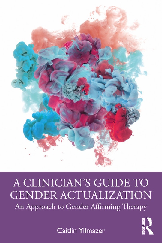 Front cover_A Clinician's Guide To Gender Actualization
