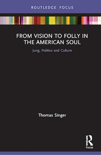 Front cover_From Vision To Folly In The American Soul