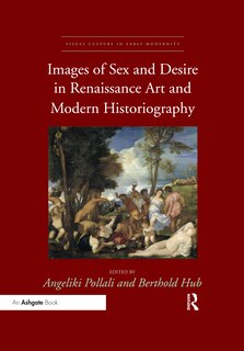 Front cover_Images Of Sex And Desire In Renaissance Art And Modern Historiography
