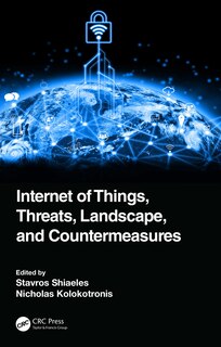 Front cover_Internet Of Things, Threats, Landscape, And Countermeasures