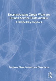Front cover_Deconstructing Group Work for Human Service Professionals