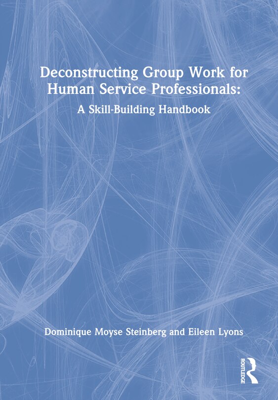 Front cover_Deconstructing Group Work for Human Service Professionals