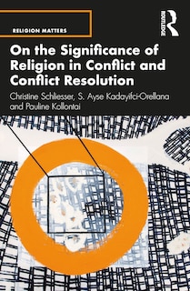 Front cover_On The Significance Of Religion In Conflict And Conflict Resolution
