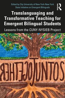 Front cover_Translanguaging And Transformative Teaching For Emergent Bilingual Students
