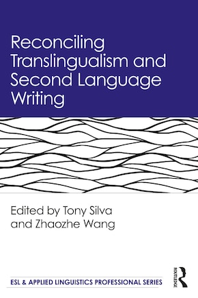 Reconciling Translingualism And Second Language Writing