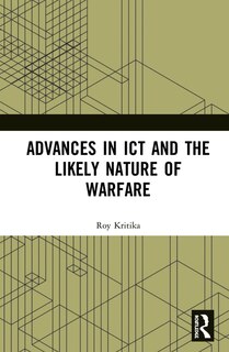Front cover_Advances In Ict And The Likely Nature Of Warfare
