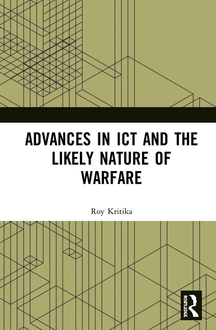 Front cover_Advances In Ict And The Likely Nature Of Warfare
