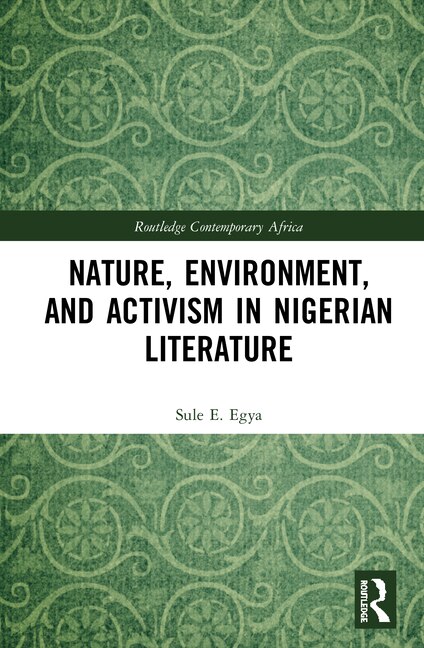 Front cover_Nature, Environment, And Activism In Nigerian Literature