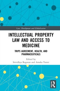 Front cover_Intellectual Property Law And Access To Medicines