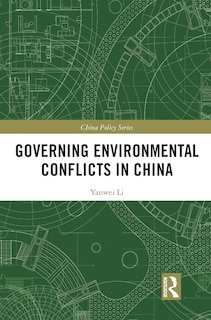 Front cover_Governing Environmental Conflicts In China