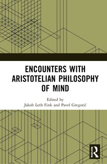 Front cover_Encounters With Aristotelian Philosophy Of Mind