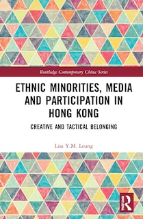Front cover_Ethnic Minorities, Media And Participation In Hong Kong
