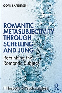 Front cover_Romantic Metasubjectivity Through Schelling And Jung