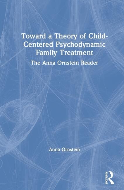 Front cover_Toward A Theory Of Child-centered Psychodynamic Family Treatment