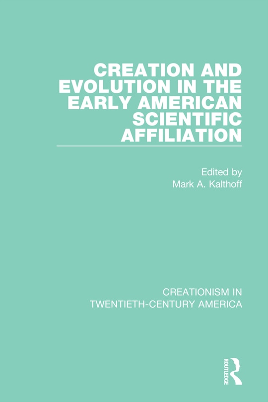 Couverture_Creation and Evolution in the Early American Scientific Affiliation