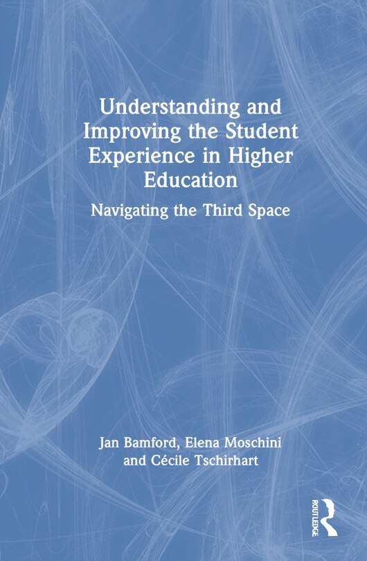 Front cover_Understanding And Improving The Student Experience In Higher Education