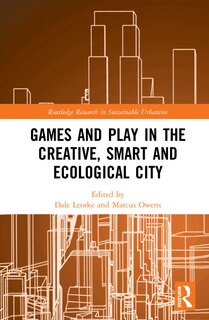 Front cover_Games And Play In The Creative, Smart And Ecological City