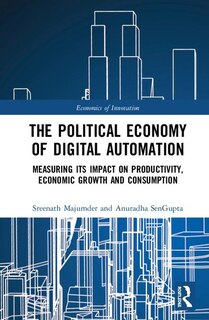 Front cover_The Political Economy Of Digital Automation