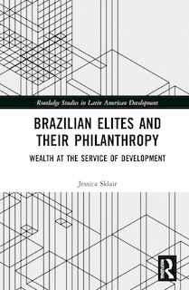 Front cover_Brazilian Elites And Their Philanthropy