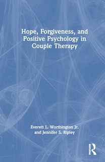 Front cover_Hope, Forgiveness, and Positive Psychology in Couple Therapy