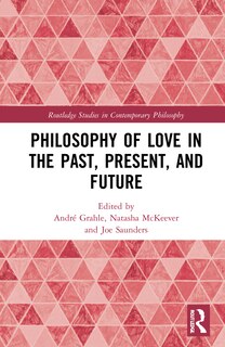 Front cover_Philosophy Of Love In The Past, Present, And Future