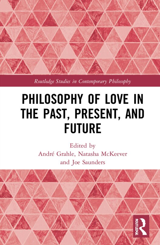 Front cover_Philosophy Of Love In The Past, Present, And Future