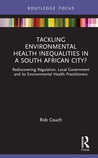 Front cover_Tackling Environmental Health Inequalities in a South African City?
