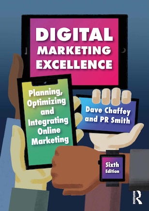 Digital Marketing Excellence: Planning, Optimizing And Integrating Online Marketing