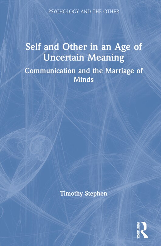 Couverture_Self And Other In An Age Of Uncertain Meaning