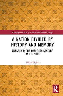 Front cover_A Nation Divided By History And Memory