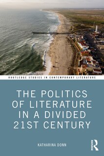 Front cover_Politics of Literature in a Divided 21st Century