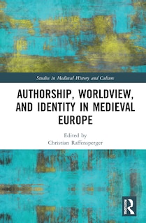 Couverture_Authorship, Worldview, And Identity In Medieval Europe