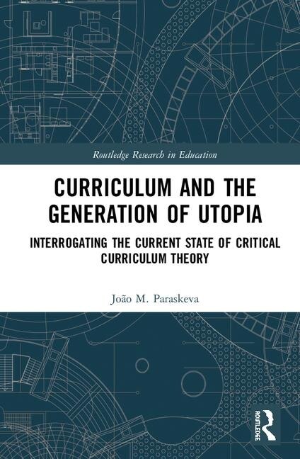 Couverture_Curriculum And The Generation Of Utopia