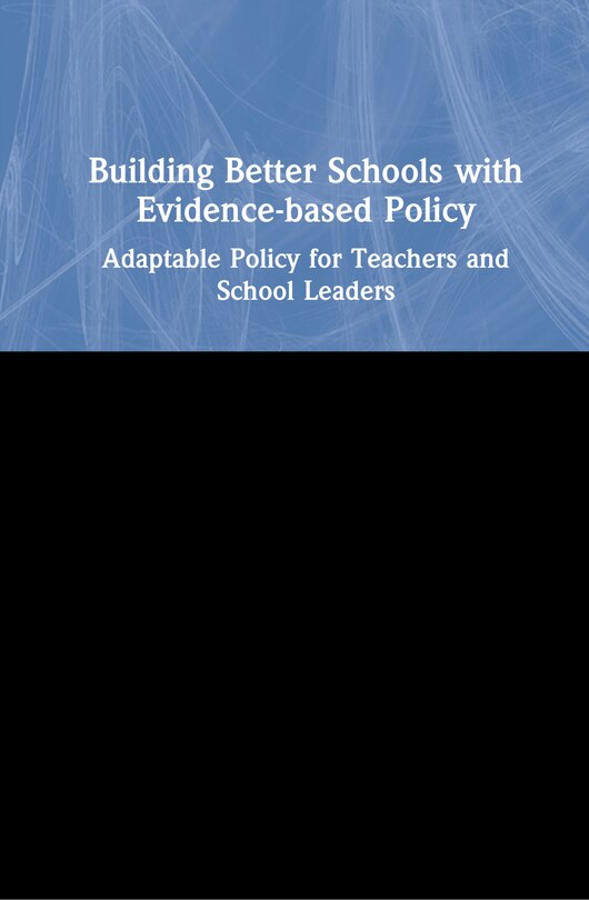 Front cover_Building Better Schools With Evidence-based Policy