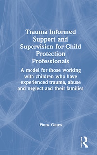 Couverture_Trauma Informed Support and Supervision for Child Protection Professionals