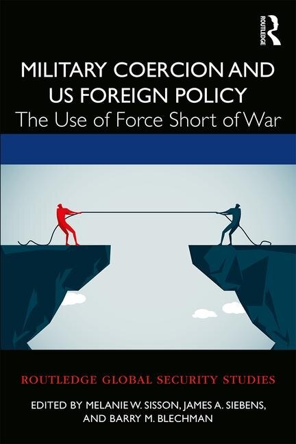 Front cover_Military Coercion And Us Foreign Policy