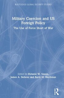 Couverture_Military Coercion And Us Foreign Policy