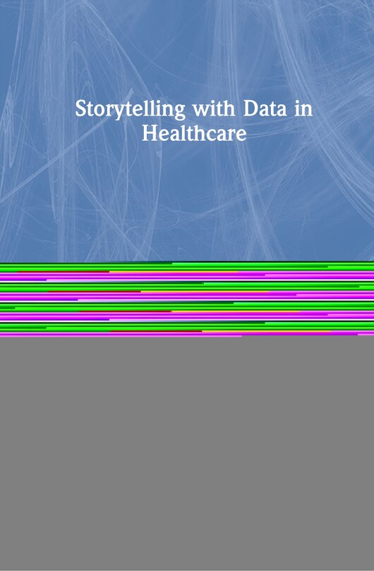 Front cover_Storytelling With Data In Healthcare