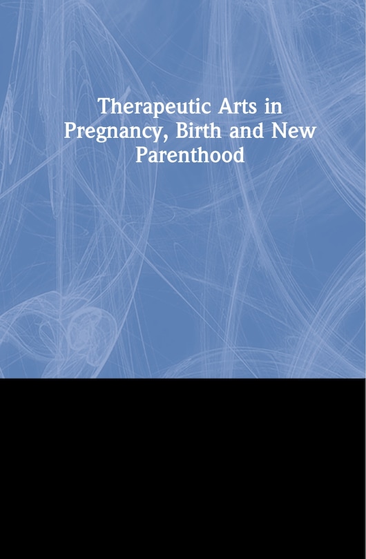 Couverture_Therapeutic Arts In Pregnancy, Birth And New Parenthood