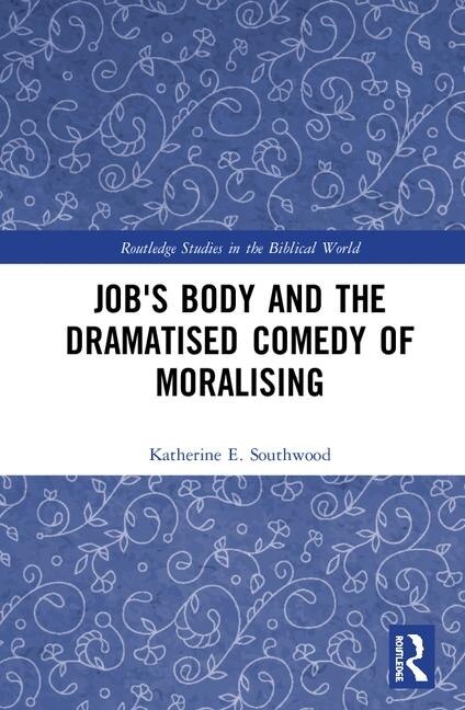 Front cover_Job's Body and the Dramatised Comedy of Moralising
