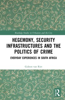 Couverture_Hegemony, Security Infrastructures And The Politics Of Crime