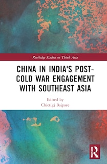 Couverture_China In India's Post-cold War Engagement With Southeast Asia